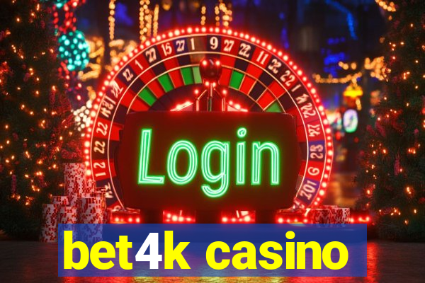 bet4k casino